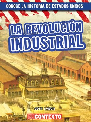 cover image of La Revolución Industrial (The Industrial Revolution)
